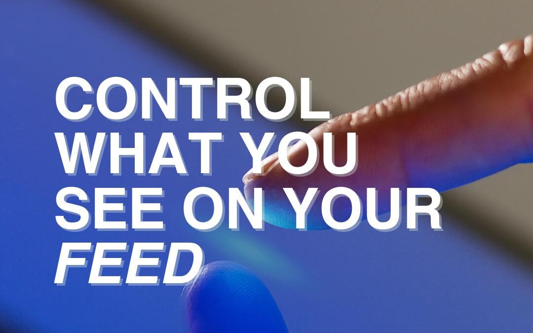 Control What You See on Your Feed