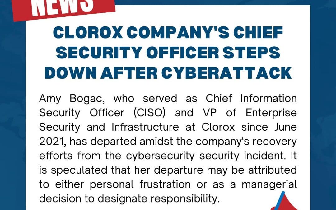 The Chief Security Officer of The Clorox Company, Amy Bogac, has resigned from her position