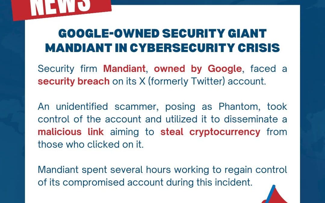 Google’s security giant Mandiant, valued at $5.4B, confronted a cybersecurity breach.