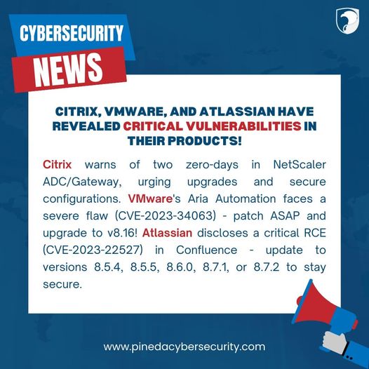 Urgent Security Alert: Citrix, VMware, and Atlassian have recently disclosed critical security