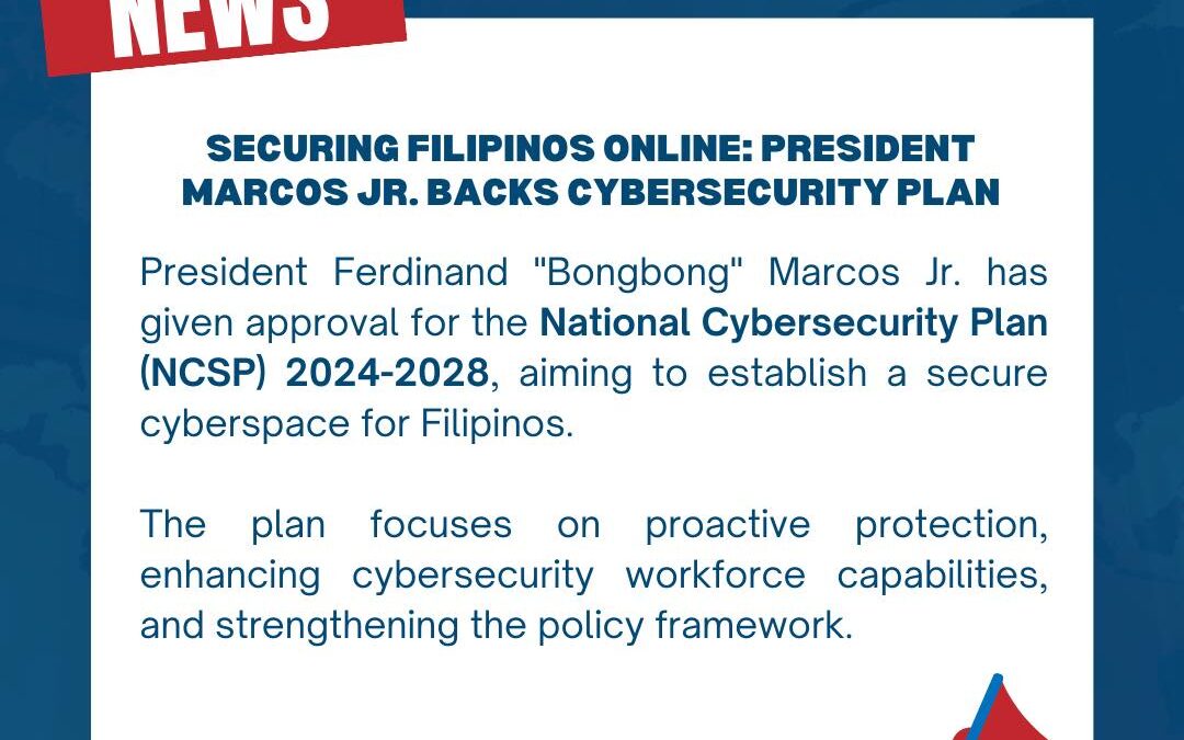 President Ferdinand “Bongbong” Marcos Jr. gives the green light to the National Cybersecurity Plan