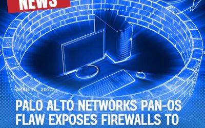 Palo Alto Networks Pan-OS Flaw Exposes Firewalls